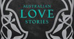 Two Anthologies: A Review of ‘Australian Love Stories’ and ‘Best Australian Stories 2014’