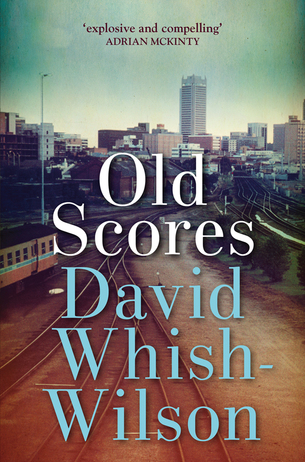 A Review of David Whish-Wilson’s ‘Old Scores’