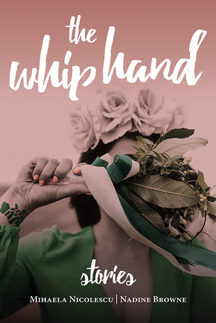 A Review of Mihaela Nicolescu and Nadine Browne’s ‘The Whip Hand’