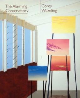 Never Pressing the Snooze Button: A Review of Corey Wakeling’s ‘The Alarming Conservatory’
