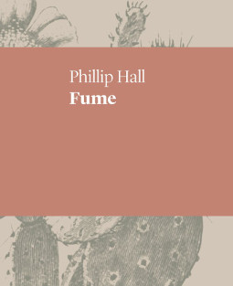 Pressure Makes Diamonds: A Review of Philip Hall’s ‘Fume’