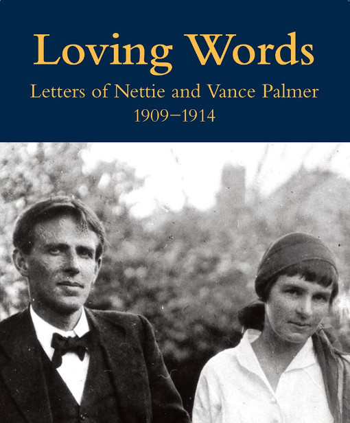 The passions of a century ago: a review of the love letters of Nettie and Vance Palmer