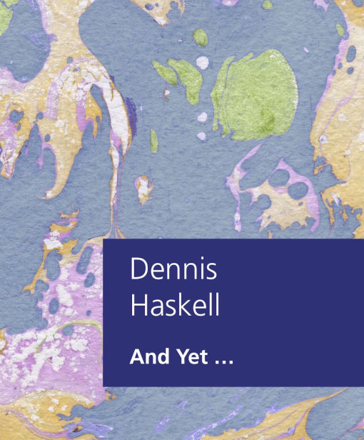 Review of ‘And Yet…’ by Dennis Haskell
