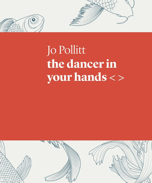 Review of ‘The dancer in your hands <>‘ by Jo Pollitt