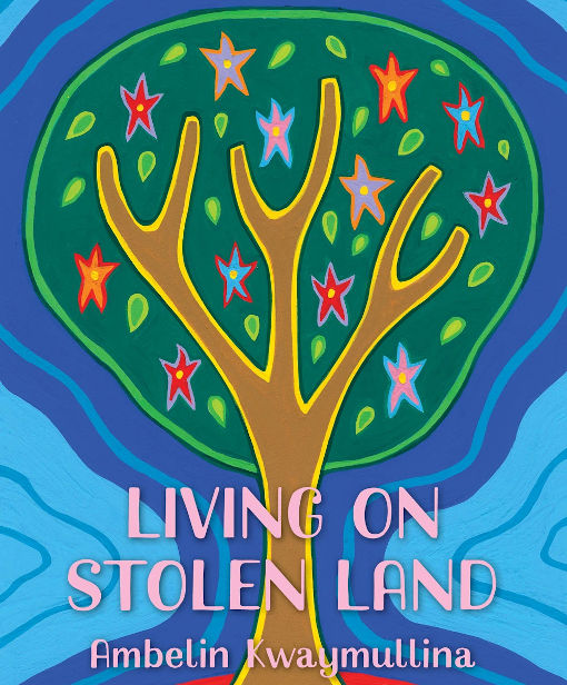 Review of ‘Living on Stolen Land’ by Ambelin Kwaymullina