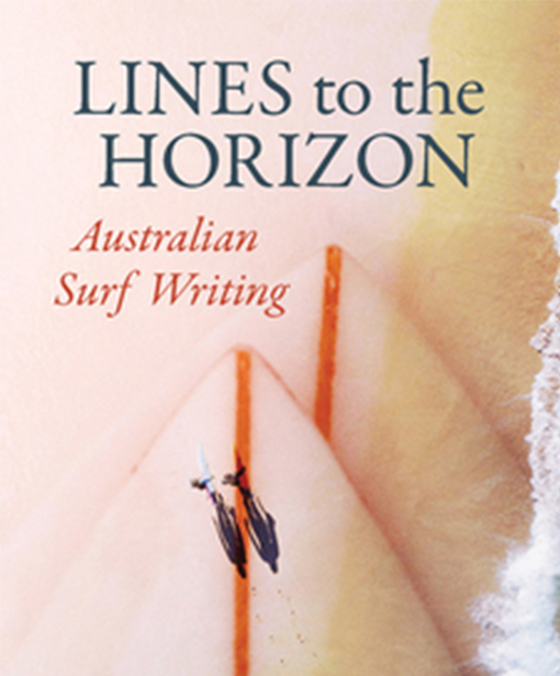 Review of ‘Lines to the Horizon: Australian Surf Writing’