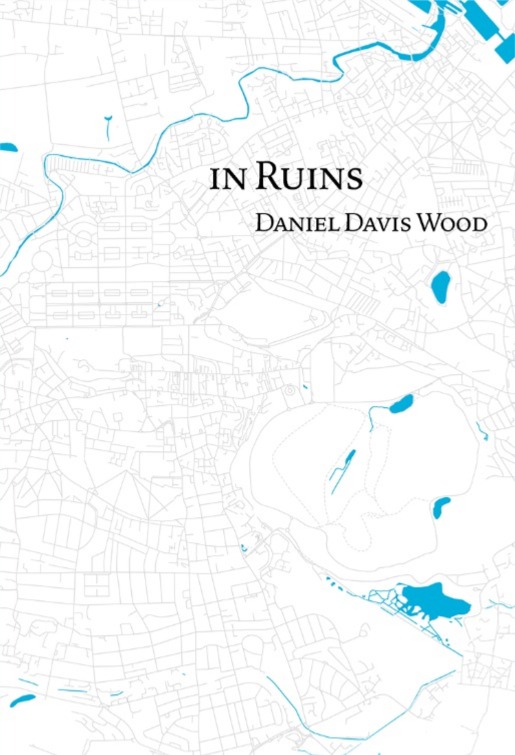 Review of ‘In Ruins’ by Daniel Davis Wood