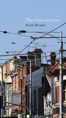 Review of ‘The Lion in Love’ by Kevin Brophy