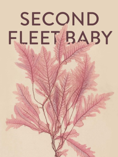 Review of ‘Second Fleet Baby’ by Nadia Rhook